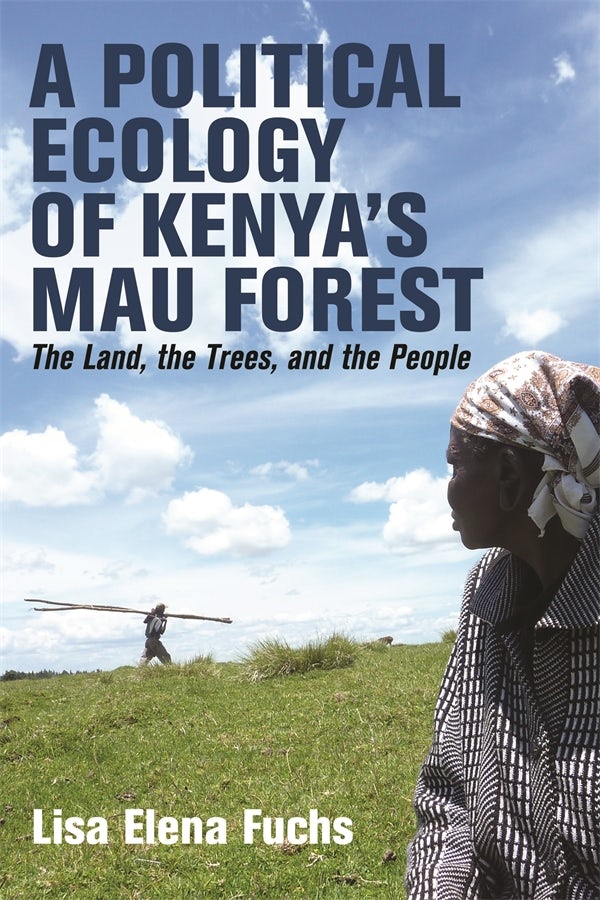 Book cover image for A Political Ecology of Kenya’s Mau Forest ISBN: 9781847013477